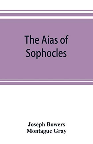 Stock image for The Aias of Sophocles, with critical and explanatory notes for sale by Lucky's Textbooks
