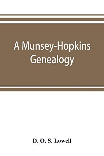 9789353893675: A Munsey-Hopkins genealogy, being the ancestry of Andrew Chauncey Munsey and Mary Jane Merritt Hopkins, the parents of Frank A. Munsey