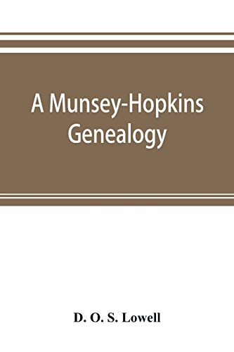 Stock image for A Munsey-Hopkins genealogy, being the ancestry of Andrew Chauncey Munsey and Mary Jane Merritt Hopkins, the parents of Frank A. Munsey for sale by Lucky's Textbooks