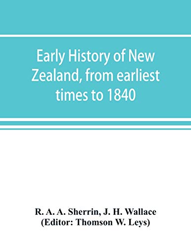 Stock image for Early history of New Zealand, from earliest times to 1840 for sale by Lucky's Textbooks