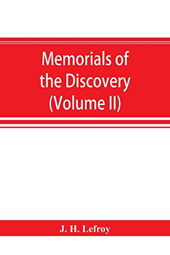 Imagen de archivo de Memorials of the discovery and early settlement of the Bermudas or Somers Islands, 1511-1687 (Volume II) a la venta por Lucky's Textbooks
