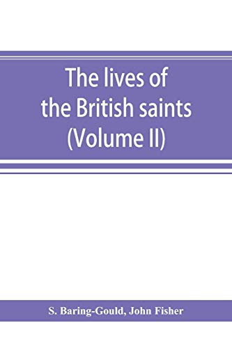 Stock image for The lives of the British saints; the saints of Wales and Cornwall and such Irish saints as have dedications in Britain (Volume II) for sale by Lucky's Textbooks