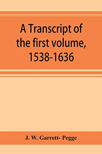 Beispielbild fr A transcript of the first volume, 1538-1636, of the parish register of Chesham, in the county of Buckingham zum Verkauf von Lucky's Textbooks