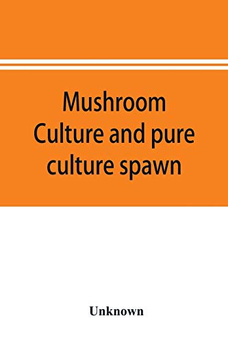 Imagen de archivo de Mushroom culture and pure culture spawn a la venta por Chiron Media
