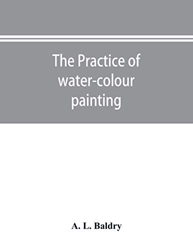 9789353895006: The practice of water-colour painting