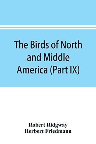 Stock image for The birds of North and Middle America: a descriptive catalogue of the higher groups, genera, species, and subspecies of birds known to occur in North . sea, and the Galapagos Archipelago (P for sale by Lucky's Textbooks