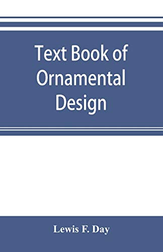 Beispielbild fr Text book of Ornamental Design: The application of ornament zum Verkauf von Lucky's Textbooks