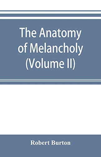 Beispielbild fr The anatomy of melancholy (Volume II) zum Verkauf von Wonder Book