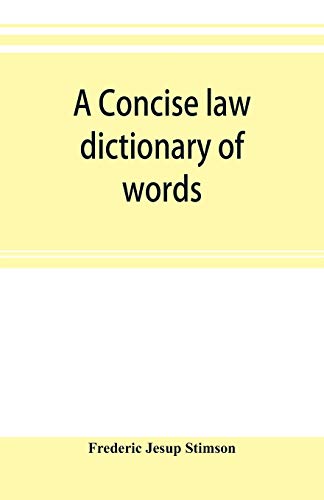 Stock image for A concise law dictionary of words, phrases, and maxims with an explanatory list of abbreviations used in law books for sale by PBShop.store US