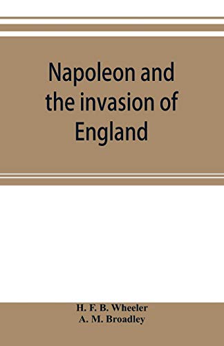 Stock image for Napoleon and the invasion of England: the story of the great terror for sale by Lucky's Textbooks