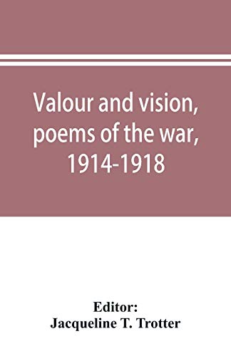 Imagen de archivo de Valour and vision, poems of the war, 1914-1918 a la venta por Lucky's Textbooks