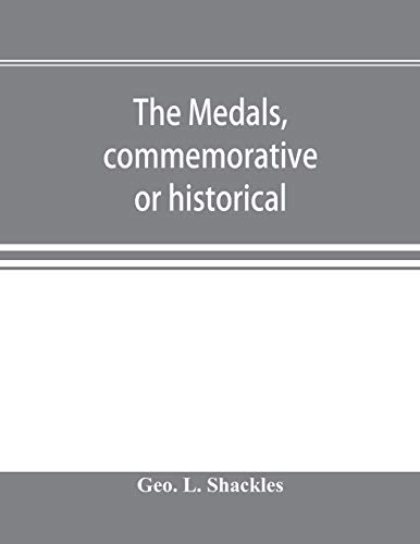 Stock image for The medals, commemorative or historical, of British Freemasonry: a photographic reproduction of medals struck by British lodges and Freemasons . account of the person of event thereby commem for sale by Lucky's Textbooks