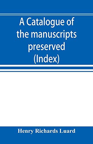 9789353896676: A catalogue of the manuscripts preserved in the library of the University of Cambridge. Ed. for the Syndics of the University press (Index)