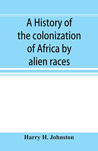 9789353896683: A history of the colonization of Africa by alien races