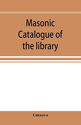 Imagen de archivo de Masonic catalogue of the library of the Grand Lodge of Pennsylvania, Free and Accepted Masons, January 1st, 1880 a la venta por Chiron Media