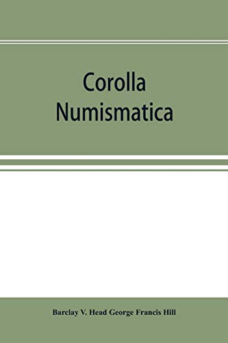 Beispielbild fr Corolla numismatica, numismatic essays in honour of Barclay V. Head. With a portrait and eighteen plates zum Verkauf von Buchpark