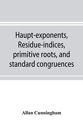 Beispielbild fr Haupt-exponents, residue-indices, primitive roots, and standard congruences zum Verkauf von Buchpark