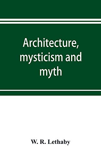 Imagen de archivo de Architecture, mysticism and myth a la venta por GF Books, Inc.