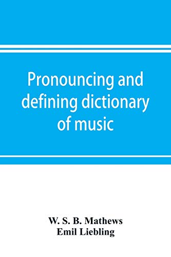 Stock image for Pronouncing and defining dictionary of music for sale by Lucky's Textbooks