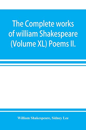 Stock image for The complete works of william Shakespeare (Volume XL) Poems II. for sale by Lucky's Textbooks