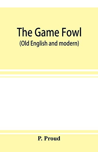 Stock image for The game fowl (Old English and modern) for sale by Lucky's Textbooks