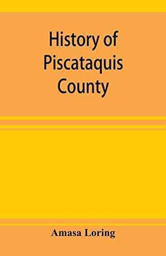 Stock image for History of Piscataquis County, Maine, from its earliest settlement to 1880 for sale by Lucky's Textbooks