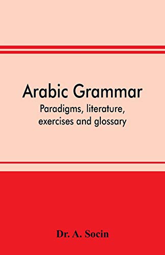 Stock image for Arabic grammar; paradigms, literature, exercises and glossary for sale by GF Books, Inc.