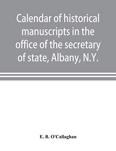9789353898687: Calendar of historical manuscripts in the office of the secretary of state, Albany, N.Y.