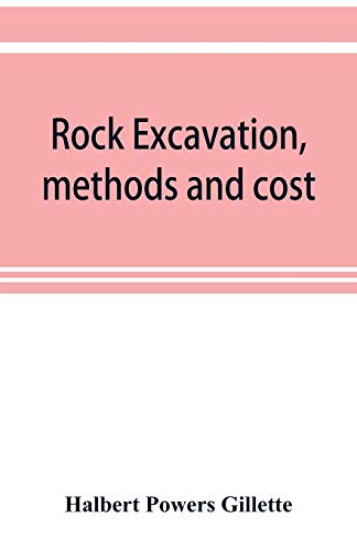Imagen de archivo de Rock excavation, methods and cost a la venta por Lucky's Textbooks
