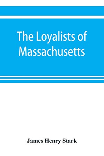 Beispielbild fr The loyalists of Massachusetts and the other side of the American revolution zum Verkauf von Lucky's Textbooks