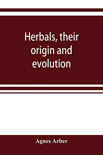 Imagen de archivo de Herbals, their origin and evolution, a chapter in the history of botany, 1470-1670 a la venta por Lucky's Textbooks