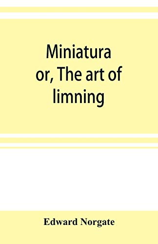Imagen de archivo de Miniatura; or, The art of limning a la venta por Lucky's Textbooks