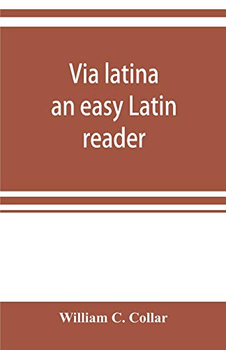 Beispielbild fr Via latina; an easy Latin reader zum Verkauf von Lucky's Textbooks