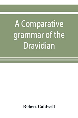 Stock image for A comparative grammar of the Dravidian or south-Indian family of languages for sale by Lucky's Textbooks