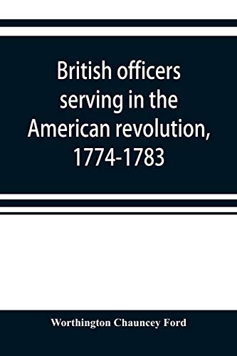 Imagen de archivo de British officers serving in the American revolution, 17741783 a la venta por PBShop.store US