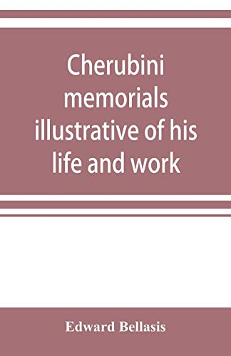 Imagen de archivo de Cherubini: memorials illustrative of his life and work a la venta por Lucky's Textbooks