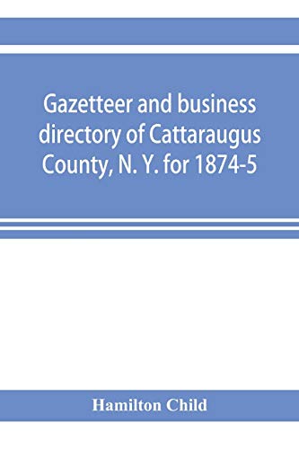 Beispielbild fr Gazetteer and business directory of Cattaraugus County, N. Y. for 1874-5 zum Verkauf von Lucky's Textbooks
