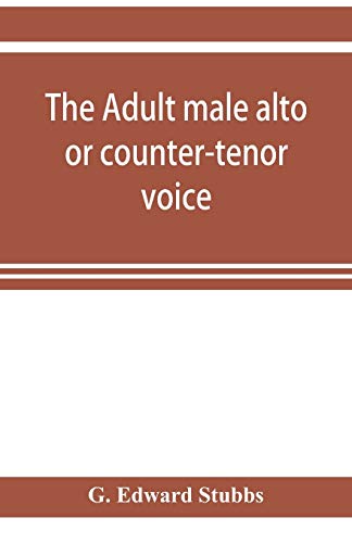 Stock image for The adult male alto or counter-tenor voice for sale by Chiron Media