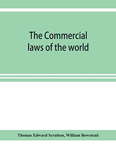 9789353921927: The Commercial laws of the world, comprising the mercantile, bills of exchange, bankruptcy and maritime laws of civilised nations