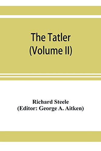 Stock image for The Tatler (Volume II) for sale by Lucky's Textbooks