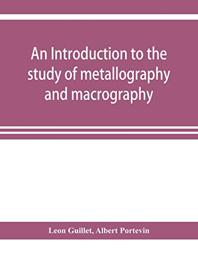 Stock image for An introduction to the study of metallography and macrography for sale by Books Unplugged