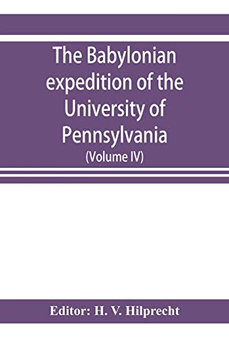 Imagen de archivo de The Babylonian expedition of the University of Pennsylvania: series D: researches and treatises (Volume IV) a la venta por Lucky's Textbooks