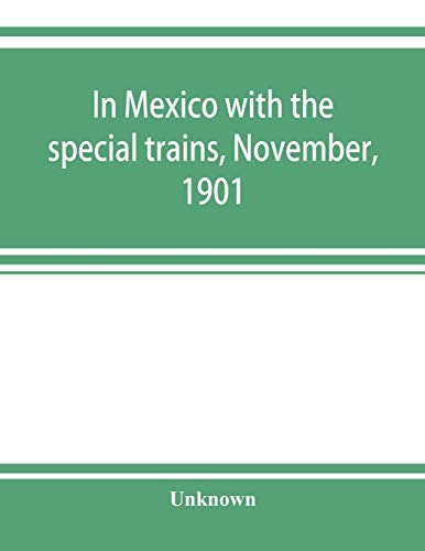 Stock image for In Mexico with the special trains, November, 1901 for sale by Chiron Media