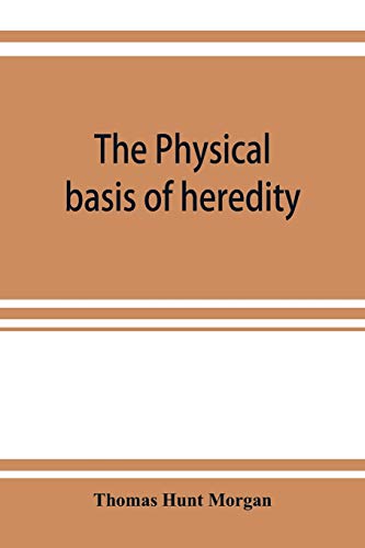 Imagen de archivo de The physical basis of heredity a la venta por GF Books, Inc.