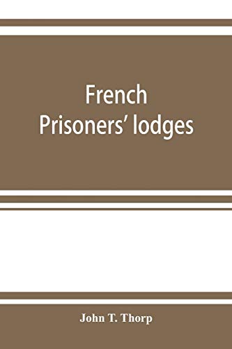 9789353922931: French prisoners' lodges. A brief account of twenty-six lodges and chapters of freemasons, established and conducted by French prisoners of war in ... plates, consisting of facsimiles of or