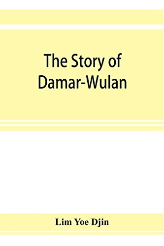 Beispielbild fr The story of Damar-Wulan, the most popular legend of Indonesia (illustrated) & Lady of the South Sea (Nji Lara Kidul) zum Verkauf von Buchpark