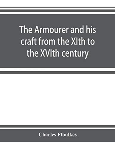 Beispielbild fr The armourer and his craft from the XIth to the XVIth century zum Verkauf von Lucky's Textbooks
