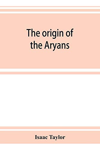 Stock image for The origin of the Aryans: an account of the prehistoric ethnology and civilisation of Europe for sale by Books Unplugged