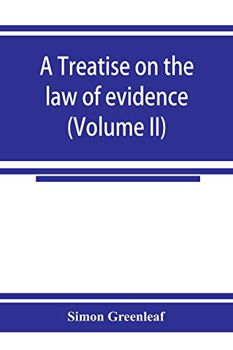 Beispielbild fr A treatise on the law of evidence (Volume II) zum Verkauf von Buchpark