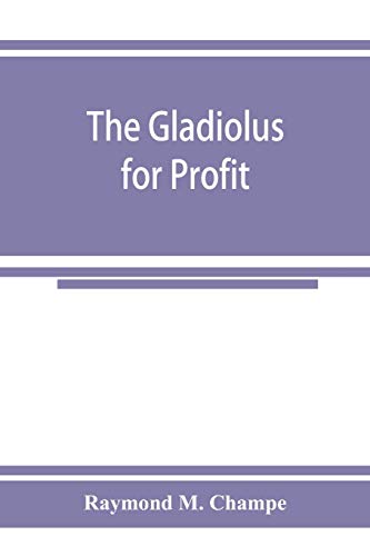 9789353924904: The gladiolus for profit